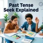 Past Tense Seek